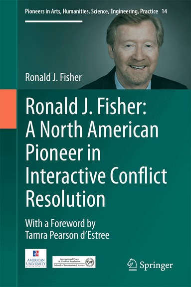 Ronald J. Fisher - Ronald J. Fisher: A North American Pioneer in Interactive Conflict Resolution, Inbunden