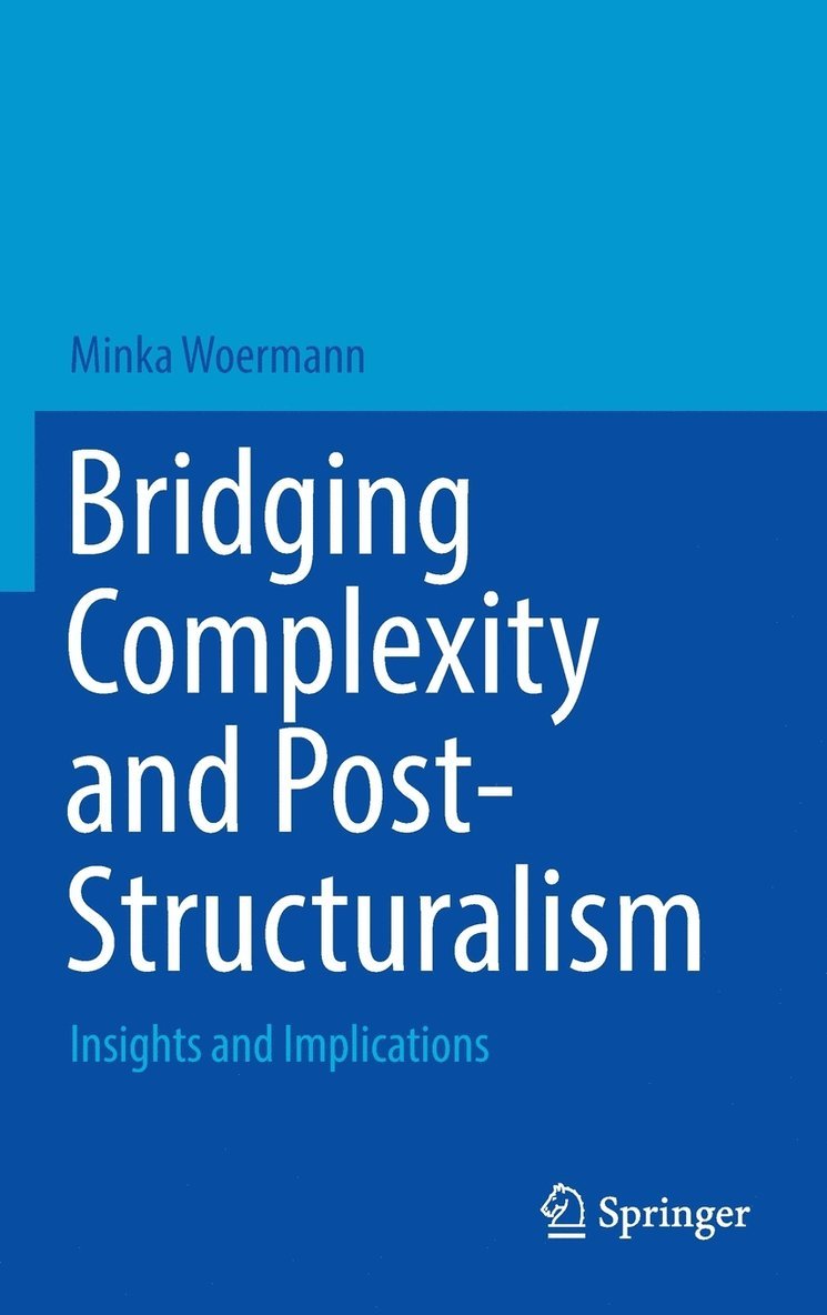 Minka Woermann - Bridging Complexity and Post-Structuralism, Inbunden