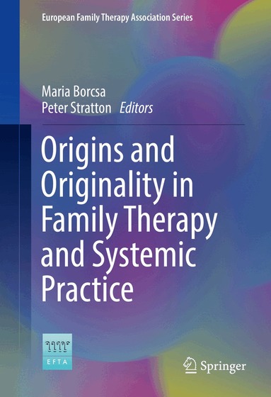 Maria Borcsa, Peter Stratton - Origins and Originality in Family Therapy and Systemic Practice, Inbunden