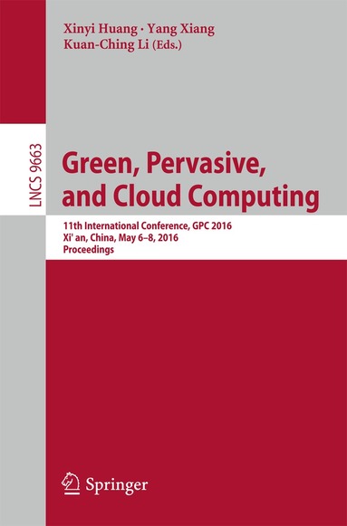 Xinyi Huang, Yang Xiang, Kuan-Ching Li - Green, Pervasive, and Cloud Computing, Häftad