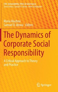 bokomslag The Dynamics of Corporate Social Responsibility