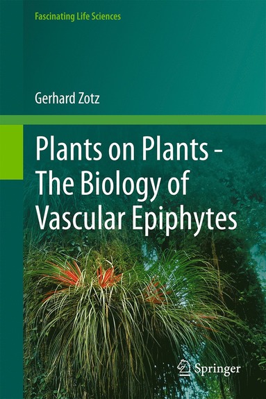bokomslag Plants on Plants - The Biology of Vascular Epiphytes