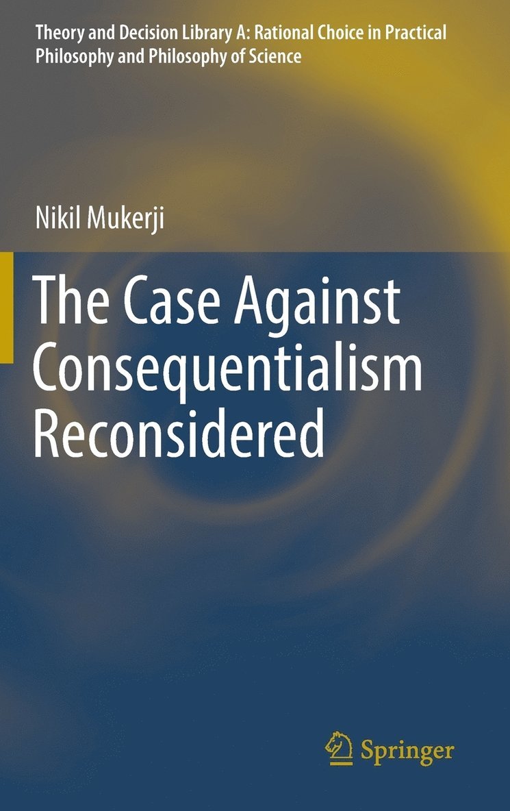 The Case Against Consequentialism Reconsidered 1
