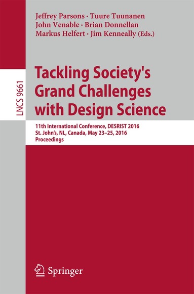 Jeffrey Parsons, Tuure Tuunanen, John Venable, Brian Donnellan, Markus Helfert, Jim Kenneally - Tackling Society's Grand Challenges with Design Science, Häftad