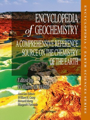 William M. White - Encyclopedia of Geochemistry, Inbunden