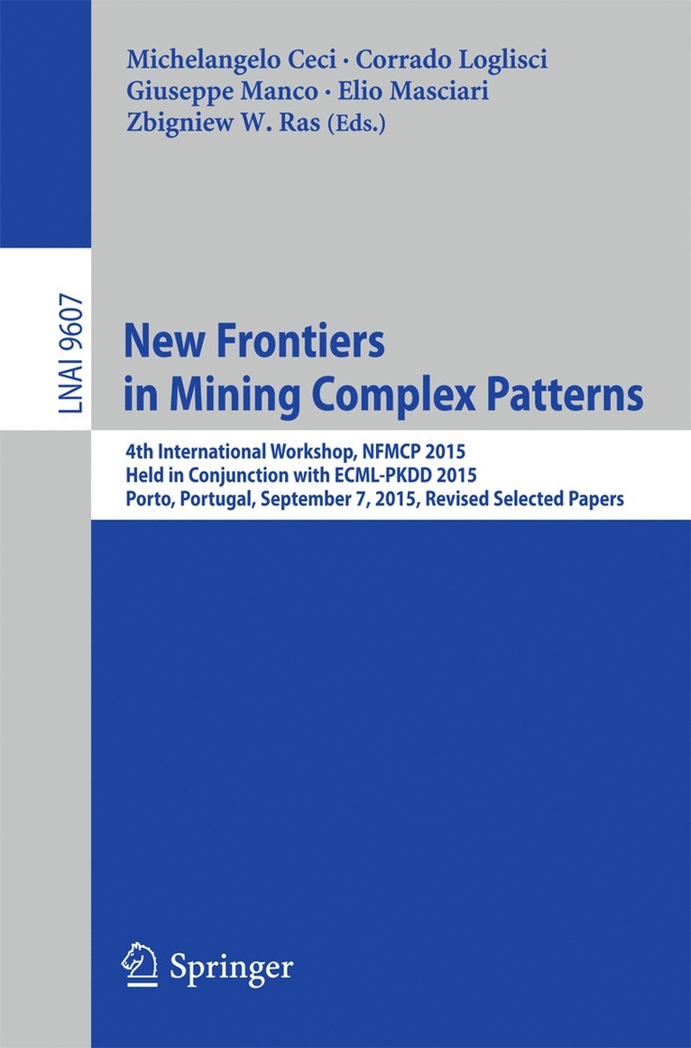 Michelangelo Ceci, Corrado Loglisci, Giuseppe Manco, Elio Masciari, Zbigniew W. Ras - New Frontiers in Mining Complex Patterns, Häftad
