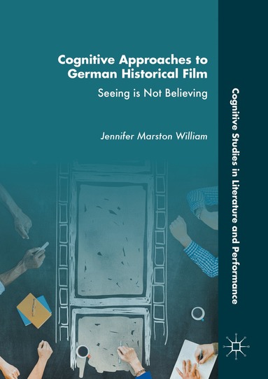Jennifer Marston William - Cognitive Approaches to German Historical Film, Inbunden