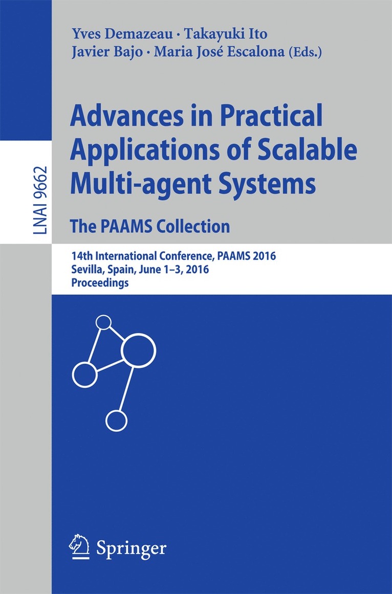 Yves Demazeau, Takayuki Ito, Javier Bajo, Maria José Escalona, Maria Jose Escalona - Advances in Practical Applications of Scalable Multi-agent Systems. The PAAMS Collection, Häftad