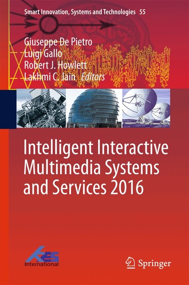Giuseppe De Pietro, Luigi Gallo, Robert J. Howlett, Lakhmi C. Jain - Intelligent Interactive Multimedia Systems and Services 2016, Inbunden