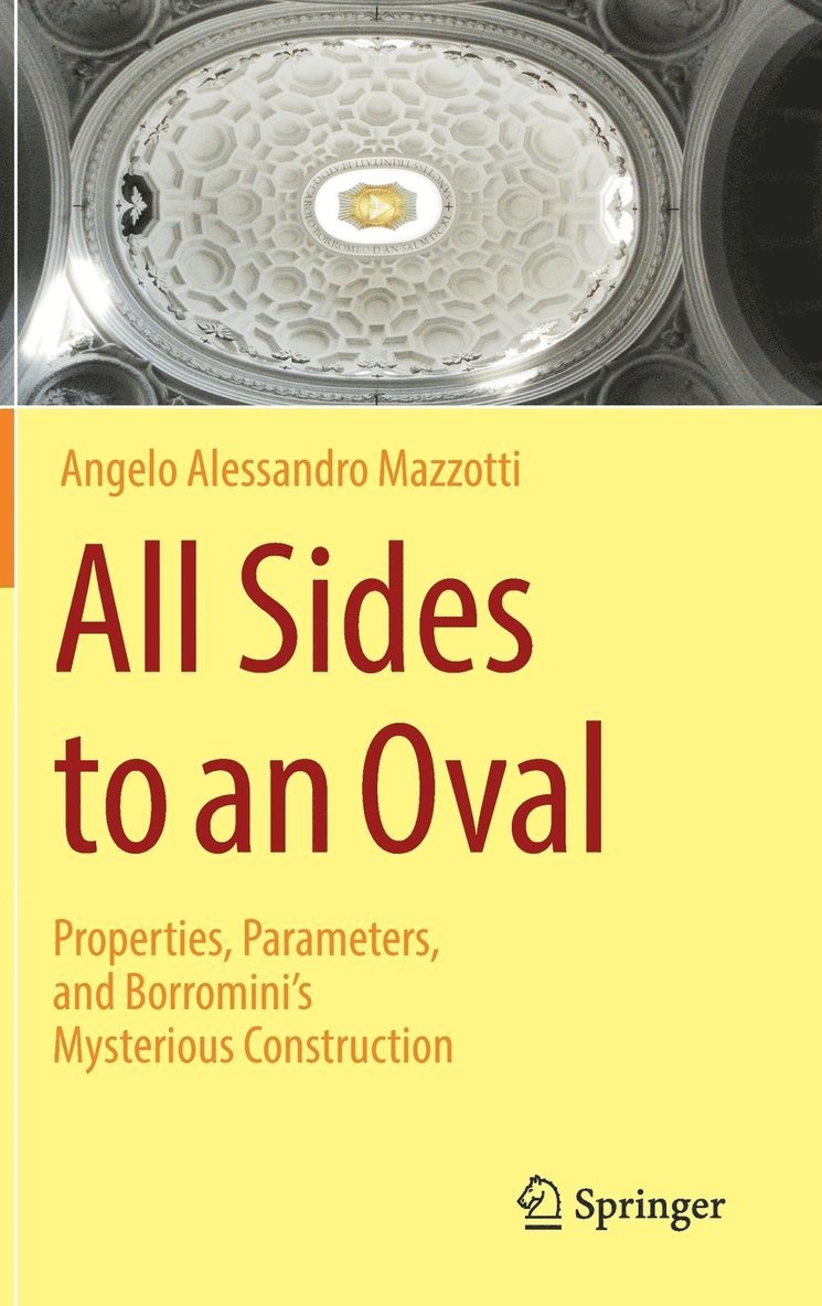 All Sides to an Oval: Properties, Parameters, and Borromini's Mysterious Construction
