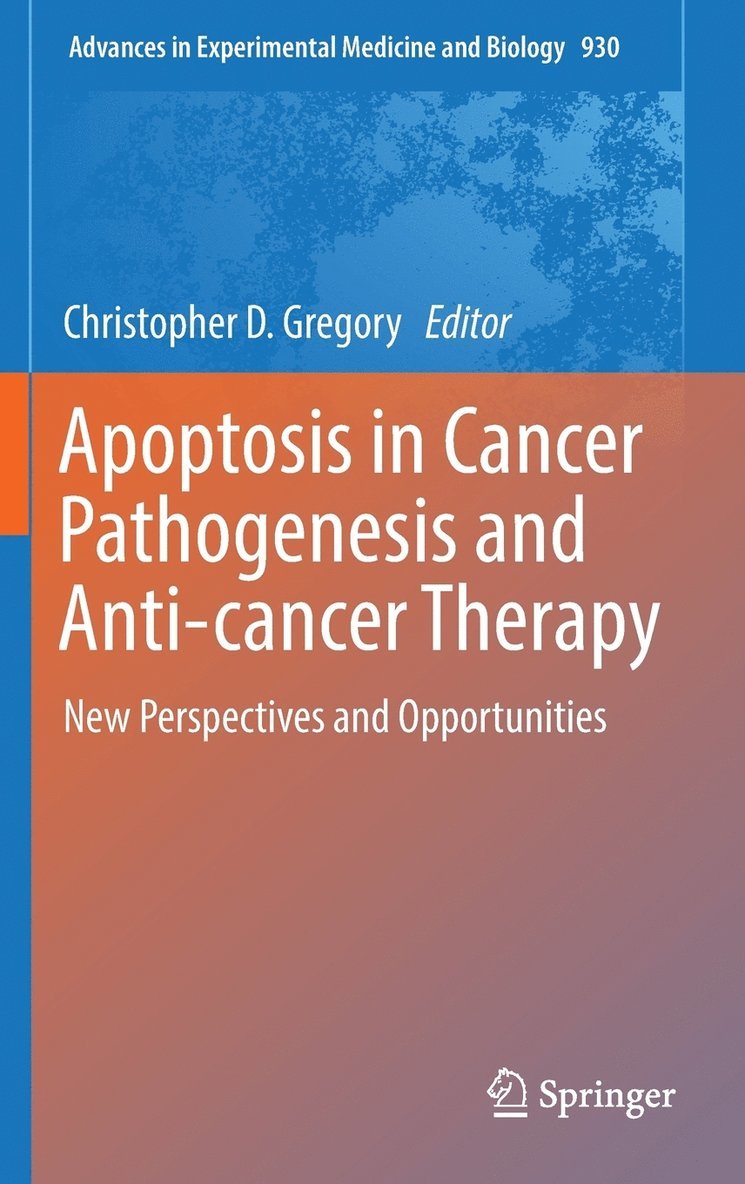 Apoptosis in Cancer Pathogenesis and Anti-cancer Therapy 1