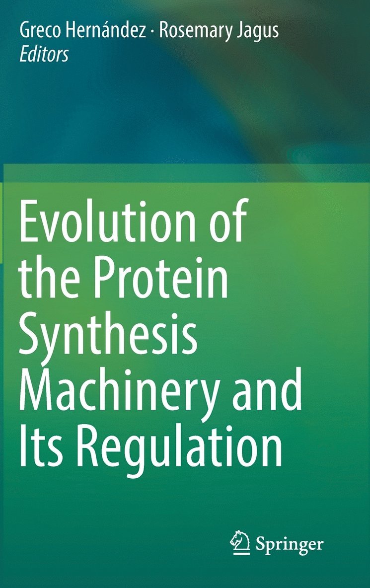 Evolution of the Protein Synthesis Machinery and Its Regulation 1