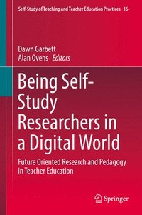 bokomslag Being Self-Study Researchers in a Digital World