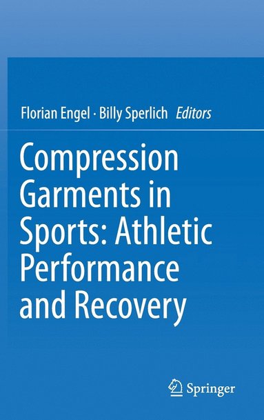 bokomslag Compression Garments in Sports: Athletic Performance and Recovery