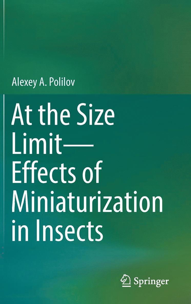 At the Size Limit - Effects of Miniaturization in Insects 1