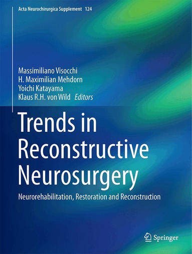 Massimiliano Visocchi, H. Maximilian Mehdorn, Yoichi Katayama, Klaus R.H. von Wild - Trends in Reconstructive Neurosurgery, Inbunden