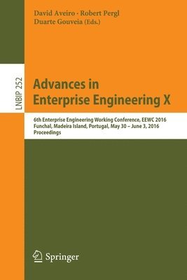 David Aveiro, Robert Pergl, Duarte Gouveia - Advances in Enterprise Engineering X, Häftad