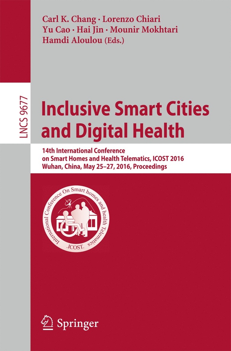 Carl K. Chang, Lorenzo Chiari, Yu Cao, Hai Jin, Mounir Mokhtari, Hamdi Aloulou - Inclusive Smart Cities and  Digital Health, Häftad