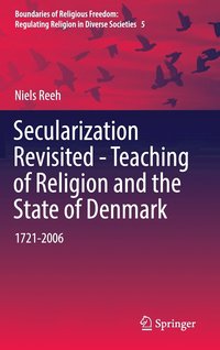 bokomslag Secularization Revisited - Teaching of Religion and the State of Denmark