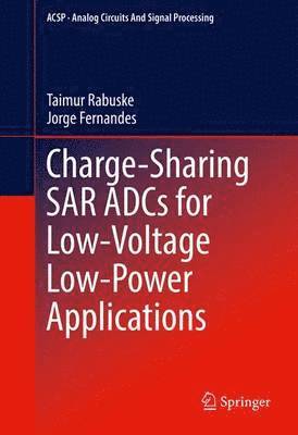 bokomslag Charge-Sharing SAR ADCs for Low-Voltage Low-Power Applications