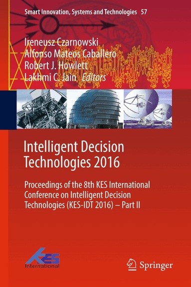 Ireneusz Czarnowski, Alfonso Mateos Caballero, Robert J. Howlett, Lakhmi C. Jain - Intelligent Decision Technologies 2016, Inbunden
