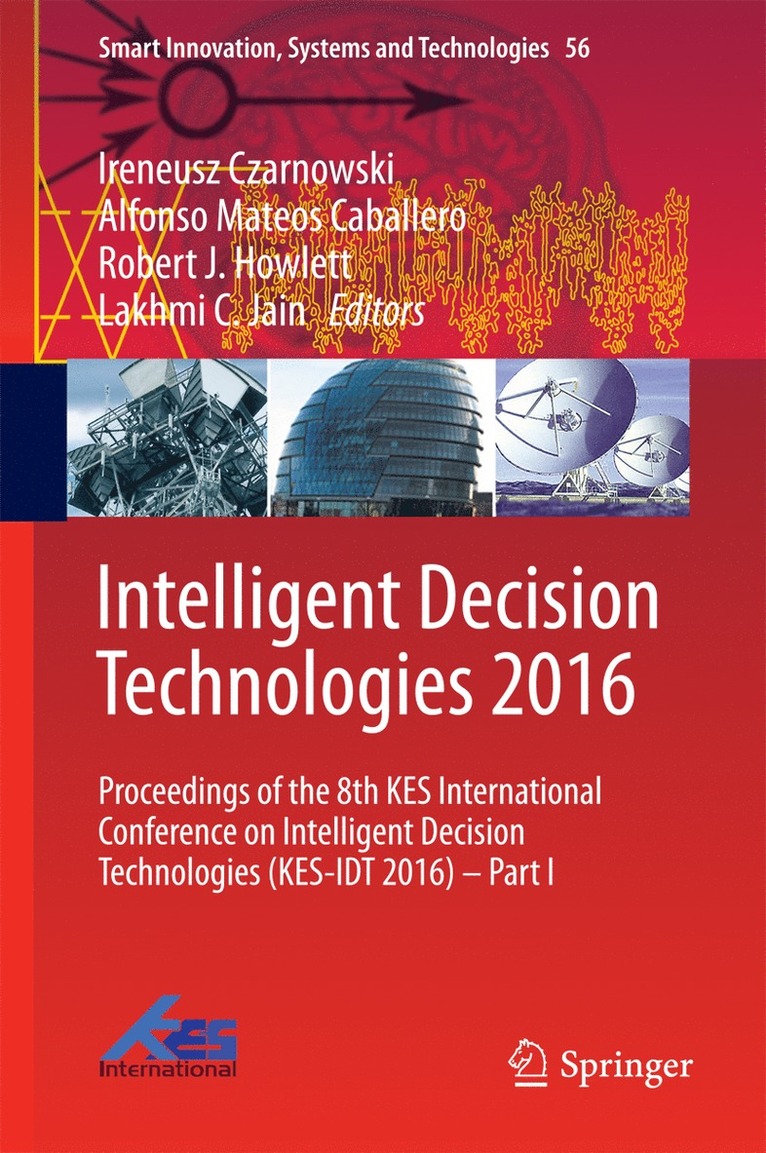Ireneusz Czarnowski, Alfonso Mateos Caballero, Robert J. Howlett, Lakhmi C. Jain - Intelligent Decision Technologies 2016, Inbunden
