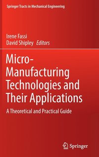 bokomslag Micro-Manufacturing Technologies and Their Applications