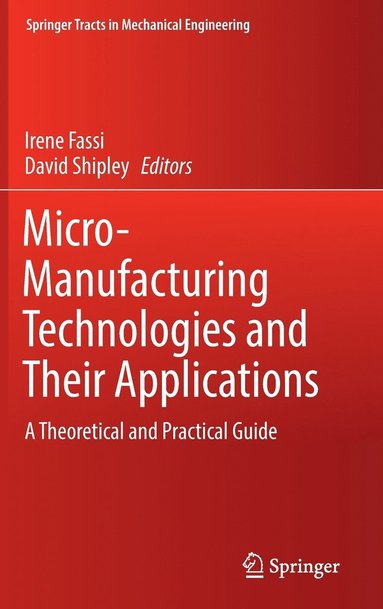 bokomslag Micro-Manufacturing Technologies and Their Applications