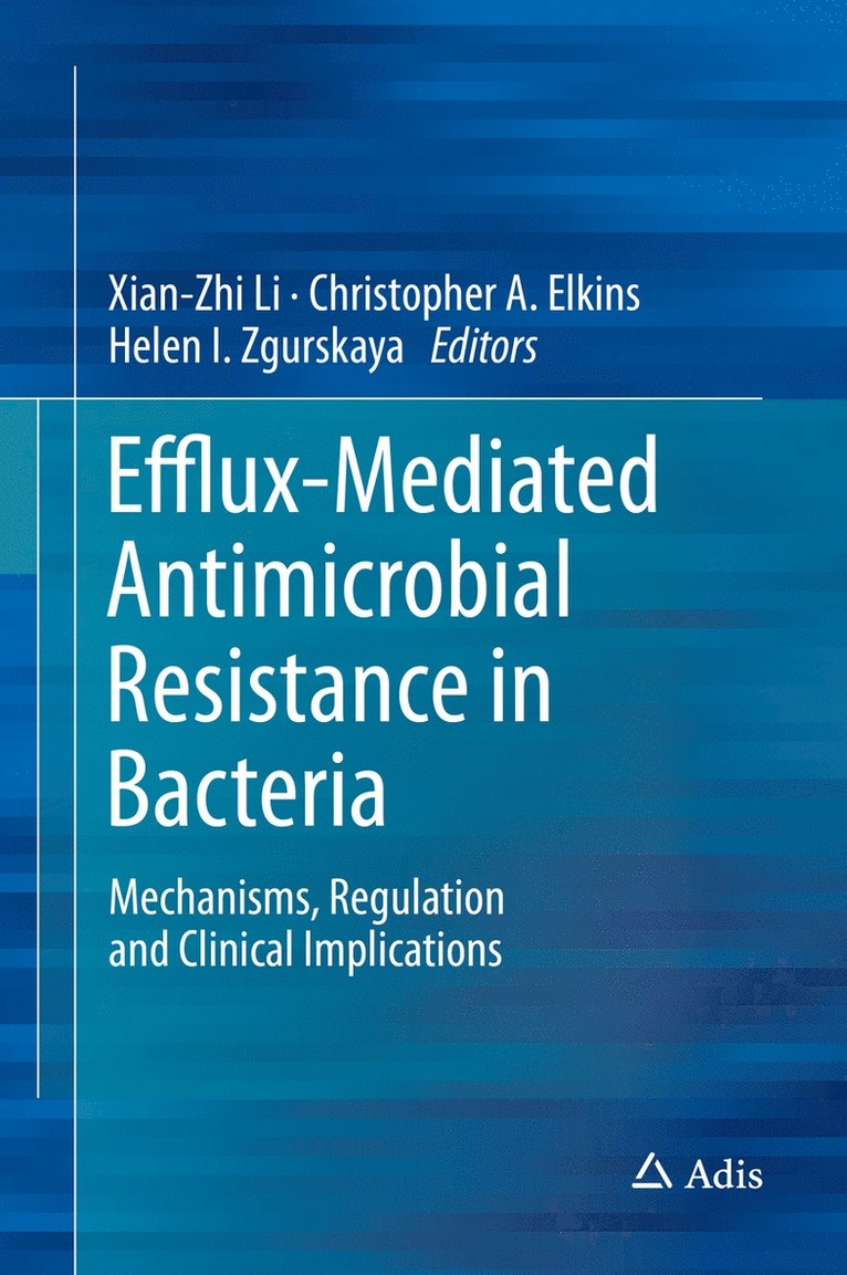 Xian-Zhi Li, Christopher A. Elkins, Helen I. Zgurskaya - Efflux-Mediated Antimicrobial Resistance in Bacteria, Inbunden