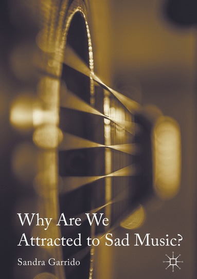 Sandra Garrido - Why Are We Attracted to Sad Music?, Inbunden
