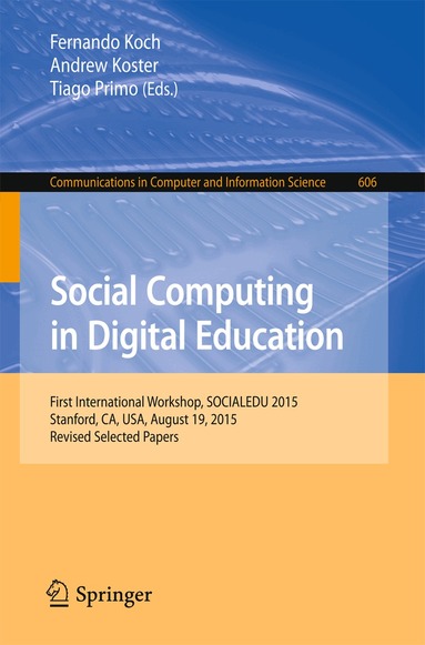 Fernando Koch, Andrew Koster, Tiago Primo - Social Computing in Digital Education, Häftad