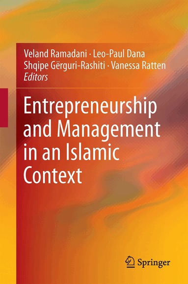 Veland Ramadani, Léo-Paul Dana, Shqipe Gërguri-Rashiti, Vanessa Ratten - Entrepreneurship and Management in an Islamic Context, Inbunden