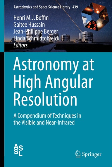 Henri M. J. Boffin, Gaitee Hussain, Jean-Philippe Berger, Linda Schmidtobreick - Astronomy at High Angular Resolution, Inbunden