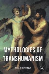 bokomslag Mythologies of Transhumanism