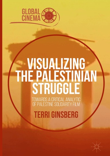 Terri Ginsberg - Visualizing the Palestinian Struggle, Inbunden
