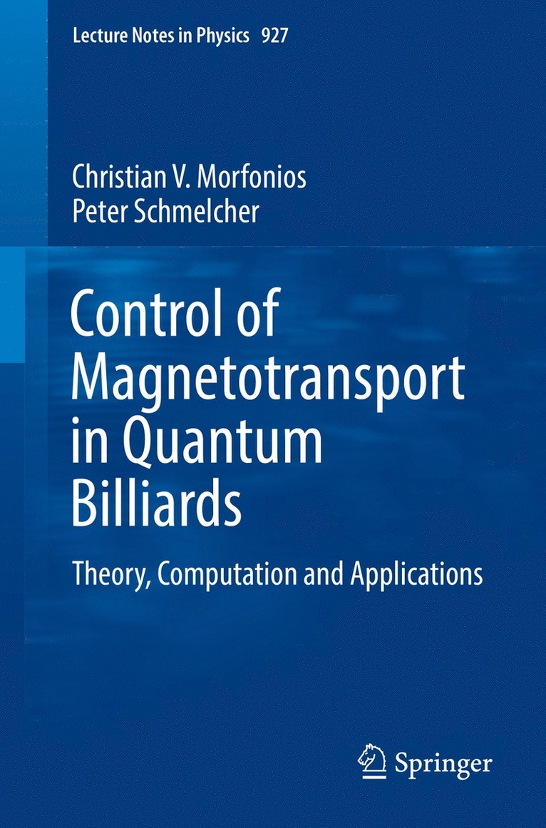 Christian V. Morfonios, Peter Schmelcher - Control of Magnetotransport in Quantum Billiards, Häftad