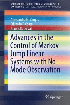 Advances in the Control of Markov Jump Linear Systems with No Mode Observation 1