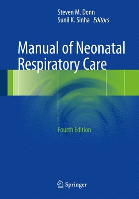 Steven M. Donn, Sunil K. Sinha - Manual of Neonatal Respiratory Care, Häftad