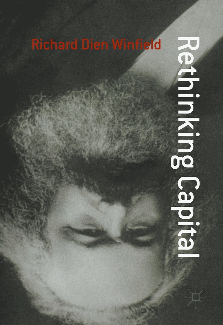 Richard Dien Winfield - Rethinking Capital, Inbunden