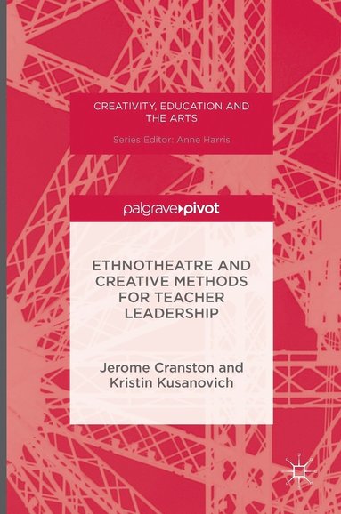 bokomslag Ethnotheatre and Creative Methods for Teacher Leadership