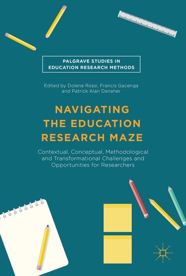 Dolene Rossi, Francis Gacenga, Patrick Alan Danaher - Navigating the Education Research Maze, Inbunden
