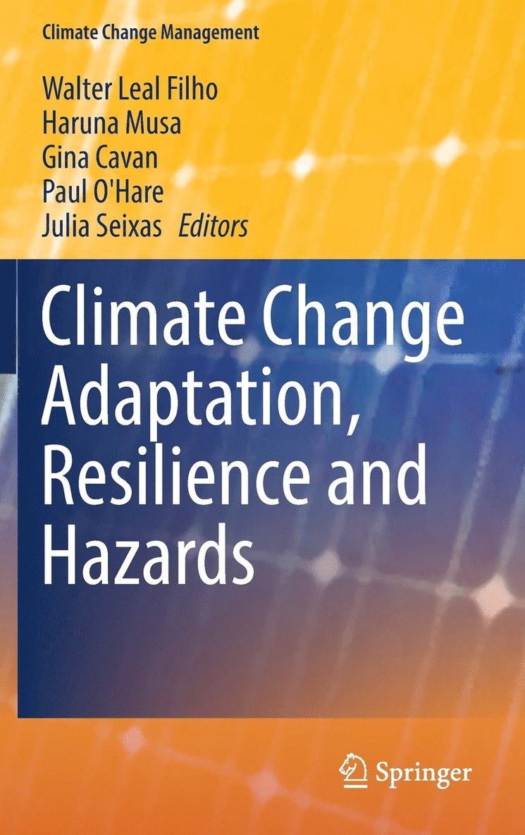 Walter Leal Filho, Haruna Musa, Gina Cavan, Paul O'Hare, Julia Seixas - Climate Change Adaptation, Resilience and Hazards, Inbunden