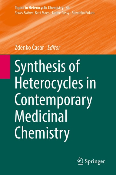 Zdenko Časar - Synthesis of Heterocycles in Contemporary Medicinal Chemistry, Inbunden