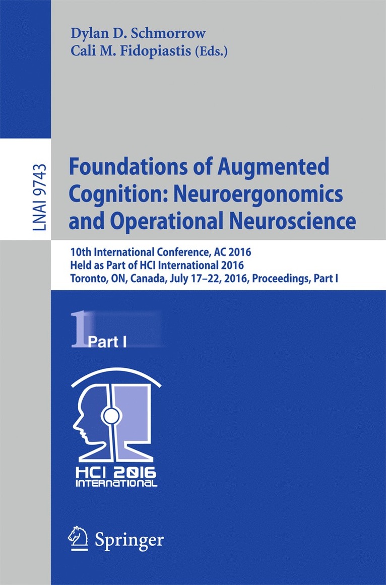 Dylan D. Schmorrow, Cali M. Fidopiastis - Foundations of Augmented Cognition: Neuroergonomics and Operational Neuroscience, Häftad