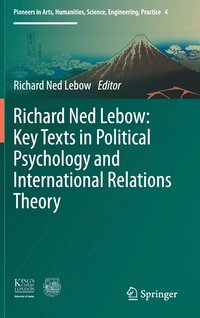 bokomslag Richard Ned Lebow: Key Texts in Political Psychology and International Relations Theory