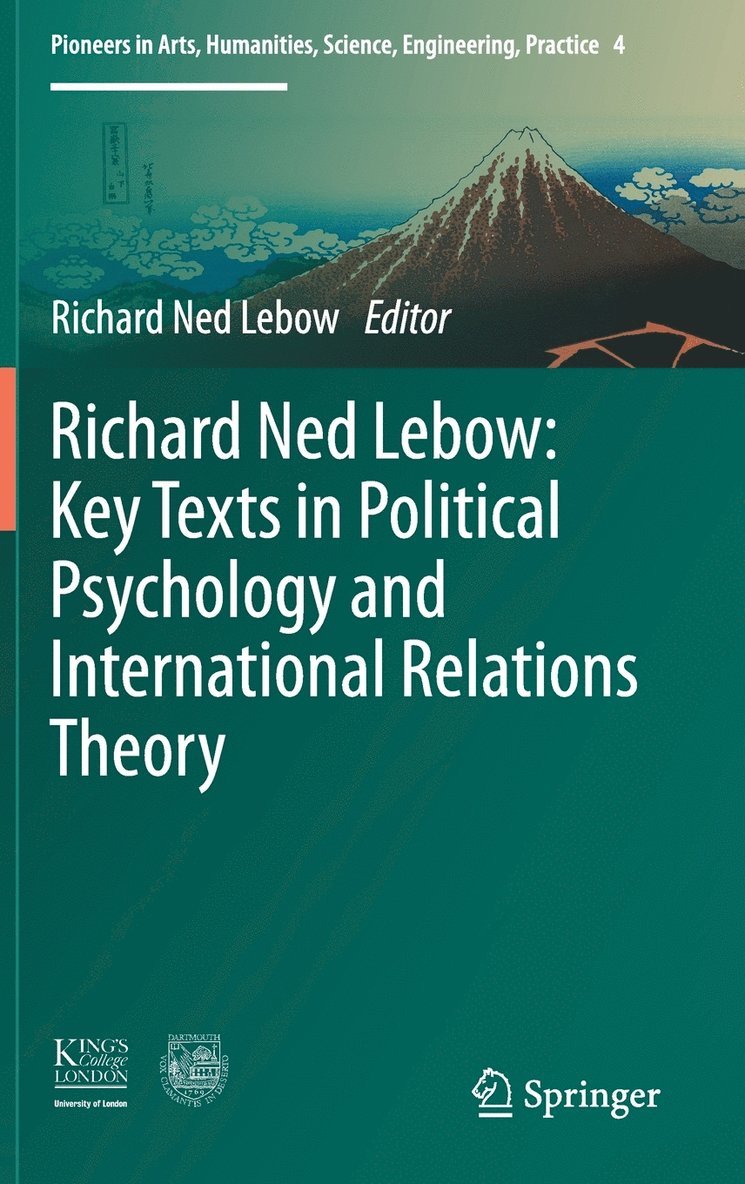 Richard Ned Lebow: Key Texts in Political Psychology and International Relations Theory 1