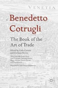 bokomslag Benedetto Cotrugli  The Book of the Art of Trade