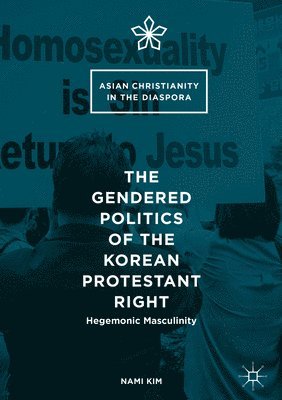bokomslag Gendered Politics of the Korean Protestant Right