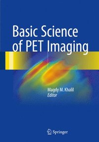 bokomslag Basic Science of PET Imaging