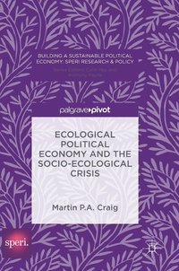 bokomslag Ecological Political Economy and the Socio-Ecological Crisis